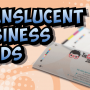 Product Breakdown: UV Frosted Translucent Business Card